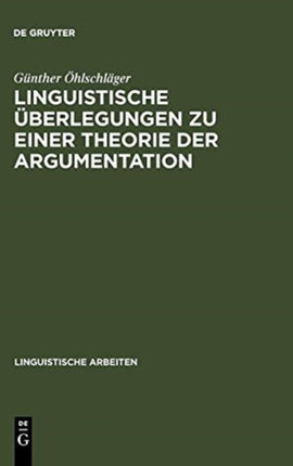 Linguistische Überlegungen Zu Einer Theorie Der Argumentation