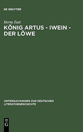 König Artus - Iwein - Der Löwe: Die Bedeutung Des Gesprochenen Wortes in Hartmanns Iwein