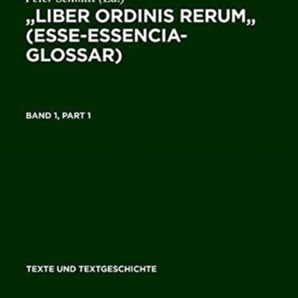 Liber Ordinis Rerum (Esse-Essencia-Glossar): Band I: Einleitung - Text Band II: Apparat - Wortregister