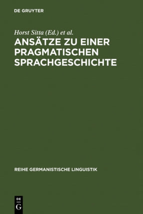 Ansätze Zu Einer Pragmatischen Sprachgeschichte: Zürcher Kolloquium 1978