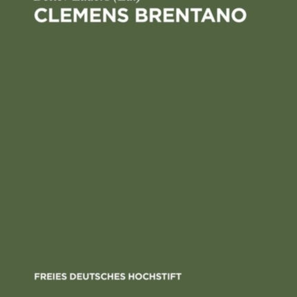 Clemens Brentano: Beiträge Des Kolloquiums Im Freien Deutschen Hochstift, 1978