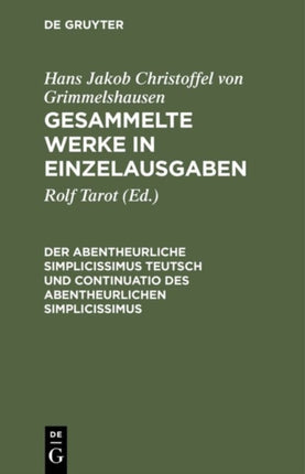 Gesammelte Werke in Einzelausgaben, Der Abentheurliche Simplicissimus Teutsch und Continuatio des abentheurlichen Simplicissimus
