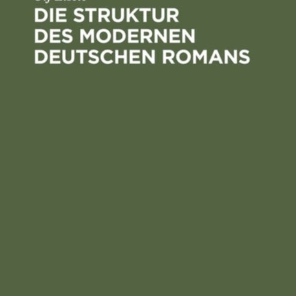 Die Struktur Des Modernen Deutschen Romans