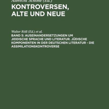 Auseinandersetzungen Um Jiddische Sprache Und Literatur. Jüdische Komponenten in Der Deutschen Literatur - Die Assimilationskontroverse