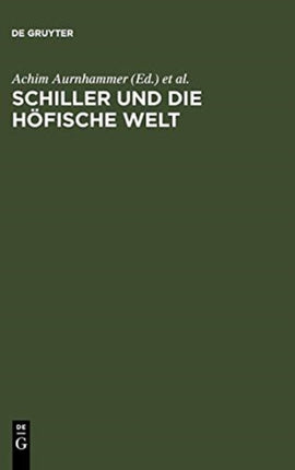 Schiller Und Die Höfische Welt
