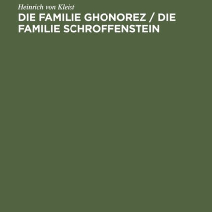 Die Familie Ghonorez / Die Familie Schroffenstein: Eine Textkritische Ausgabe