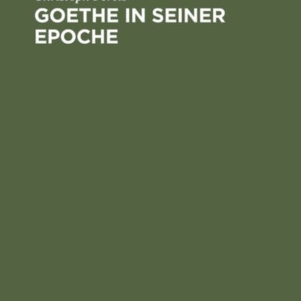 Goethe in seiner Epoche