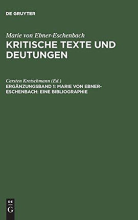 Kritische Texte und Deutungen, Ergänzungsband 1, Marie von Ebner-Eschenbach: Eine Bibliographie
