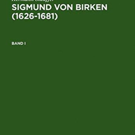 Sigmund Von Birken (1626-1681): Morphologie Seines Werkes