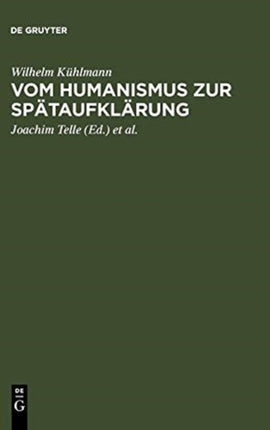Vom Humanismus Zur Spätaufklärung: Ästhetische Und Kulturgeschichtliche Dimensionen Der Frühneuzeitlichen Lyrik Und Verspublizistik in Deutschland