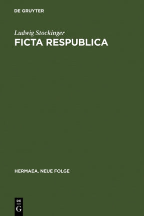 Ficta Respublica: Gattungsgeschichtliche Untersuchungen Zur Utopischen Erzählung in Der Deutschen Literatur Des Frühen 18. Jahrhunderts