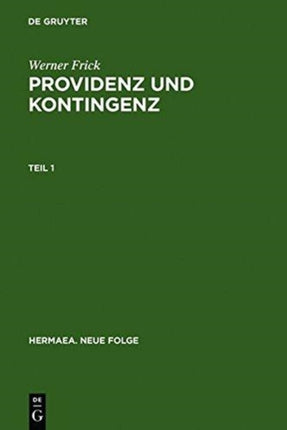 Providenz Und Kontingenz: Untersuchungen Zur Schicksalssemantik Im Deutschen Und Europäischen Roman Des 17. Und 18. Jahrhunderts