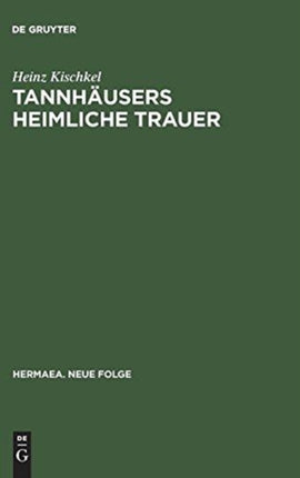 Tannhäusers heimliche Trauer