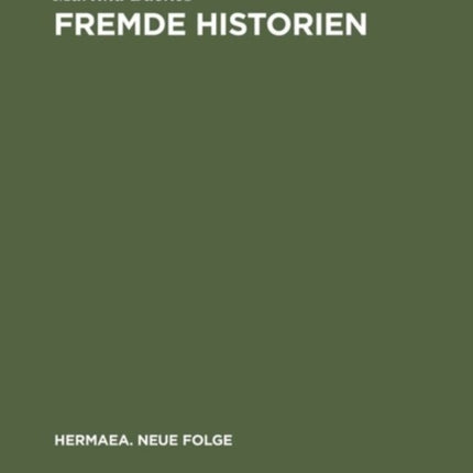 Fremde Historien: Untersuchungen zur Überlieferungs- und Rezeptionsgeschichte französischer Erzählstoffe im deutschen Spätmittelalter