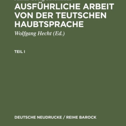 Ausführliche Arbeit Von Der Teutschen Haubtsprache: 1663