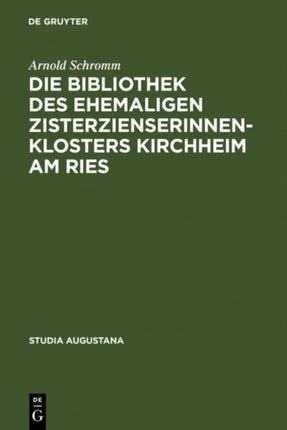 Die Bibliothek des ehemaligen Zisterzienserinnenklosters Kirchheim am Ries