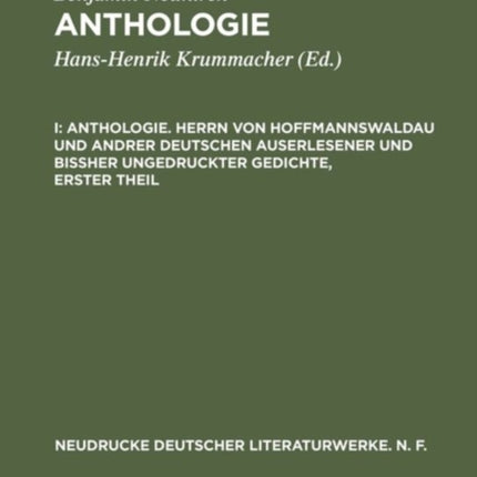 Anthologie, I, Anthologie. Herrn von Hoffmannswaldau und andrer Deutschen auserlesener und bißher ungedruckter Gedichte, erster Theil