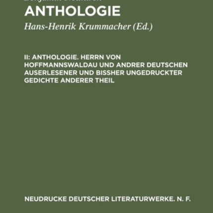 Anthologie, II, Anthologie. Herrn von Hoffmannswaldau und andrer Deutschen auserlesener und bißher ungedruckter Gedichte anderer Theil