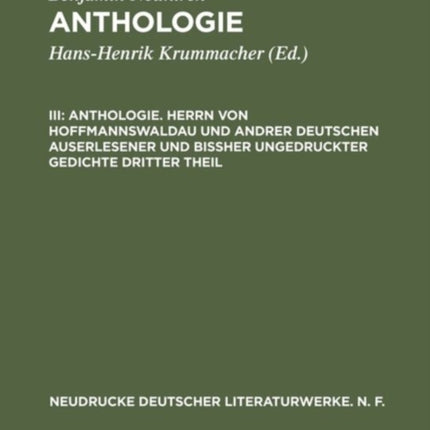 Anthologie, III, Anthologie. Herrn von Hoffmannswaldau und andrer Deutschen auserlesener und bißher ungedruckter Gedichte dritter Theil