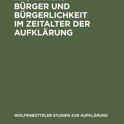 Bürger Und Bürgerlichkeit Im Zeitalter Der Aufklärung