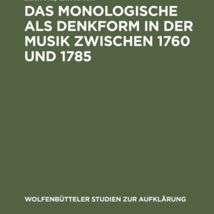 Das Monologische ALS Denkform in Der Musik Zwischen 1760 Und 1785