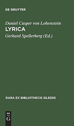 Lyrica: Die Sammlung Blumen (1680) Und Erleuchteter Hoffmann (1685) Nebst Einem Anhang: Gelegenheitsgedichte in Separater Überlieferung