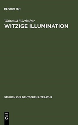Witzige Illumination: Studien Zur Ästhetik Jean Pauls
