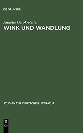 Wink Und Wandlung: Komposition Und Poetik in Rilkes Sonette an Orpheus