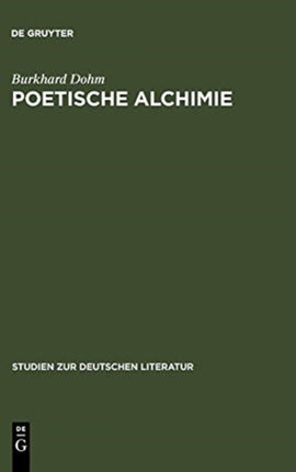 Poetische Alchimie: Öffnung Zur Sinnlichkeit in Der Hohelied- Und Bibeldichtung Von Der Protestantischen Barockmystik Bis Zum Pietismus