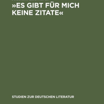 »Es Gibt Für Mich Keine Zitate«: Intertextualität Im Dichterischen Werk Ingeborg Bachmanns