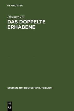 Das doppelte Erhabene: Eine Argumentationsfigur von der Antike bis zum Beginn des 19. Jahrhunderts