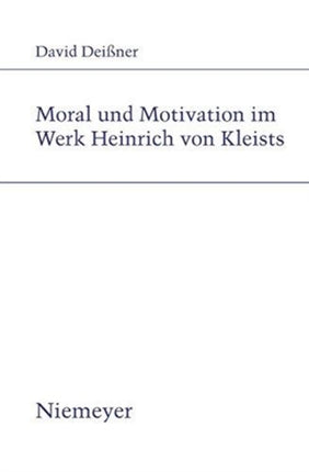 Moral und Motivation im Werk Heinrich von Kleists