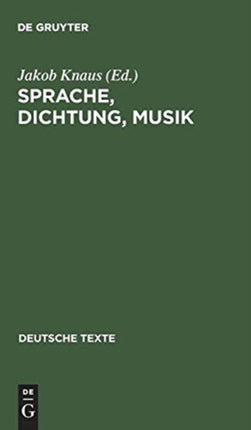 Sprache, Dichtung, Musik: Texte Zu Ihrem Gegenseitigen Verständnis Von Richard Wagner Bis Theodor W. Adorno