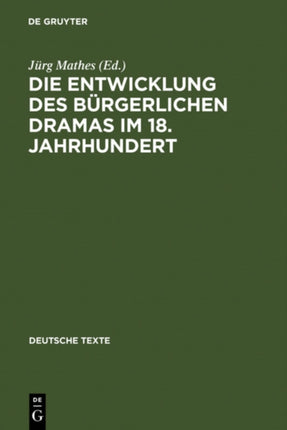 Die Entwicklung des bürgerlichen Dramas im 18. Jahrhundert