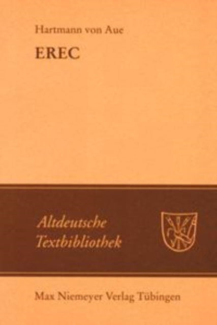 Erec: Mit Einem Abdruck Der Neuen Wolfenbütteler Und Zwettler Erec-Fragmente