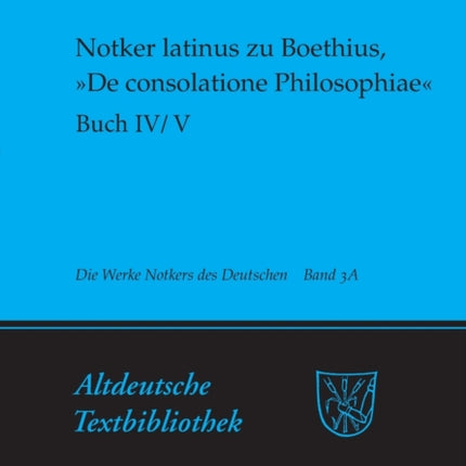Notker Latinus Zu Boethius, »De Consolatione Philosophiae«: Buch IV/V: Kommentar
