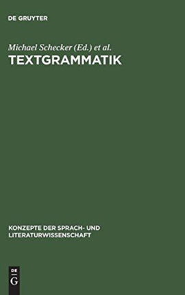 Textgrammatik: Beiträge Zum Problem Der Textualität