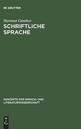 Schriftliche Sprache: Strukturen Geschriebener Wörter Und Ihre Verarbeitung Beim Lesen