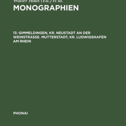 Monographien, 13, Gimmeldingen, Kr. Neustadt an der Weinstraße. Mutterstadt, Kr. Ludwigshafen am Rhein