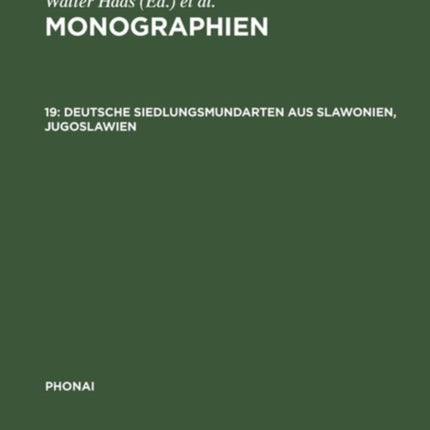 Monographien, 19, Deutsche Siedlungsmundarten aus Slawonien, Jugoslawien