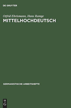 Mittelhochdeutsch: Eine Einführung in Das Studium Der Deutschen Sprachgeschichte