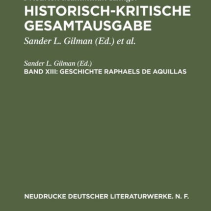 Historisch-kritische Gesamtausgabe, Band XIII, Geschichte Raphaels de Aquillas