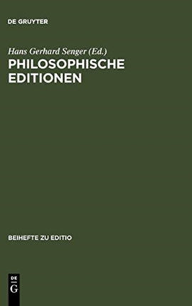 Philosophische Editionen: Erwartungen an Sie - Wirkungen Durch Sie. Beiträge Zur VI. Internationalen Fachtagung Der Arbeitsgemeinschaft Philosophischer Editionen (11.-13. Juni 1992 in Berlin)