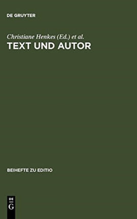 Text Und Autor: Beiträge Aus Dem Venedig-Symposium 1998 Des Graduiertenkollegs »Textkritik« (München)