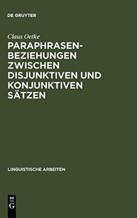 Paraphrasenbeziehungen Zwischen Disjunktiven Und Konjunktiven Sätzen