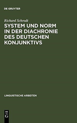 System und Norm in der Diachronie des deutschen Konjunktivs