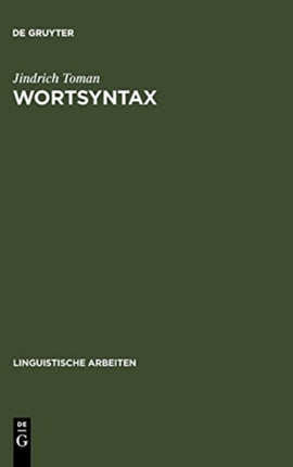 Wortsyntax: Eine Diskussion Ausgewählter Probleme Deutscher Wortbildung