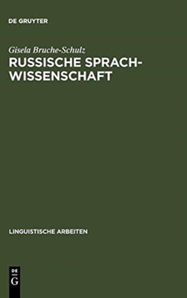 Russische Sprachwissenschaft: Wissenschaft Im Historisch-Politischen Prozeß Des Vorsowjetischen Und Sowjetischen Rußland