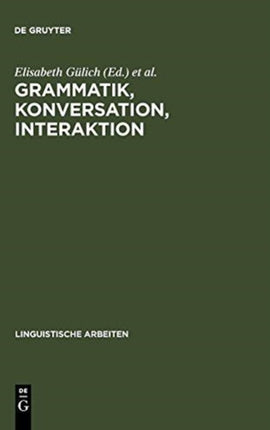 Grammatik, Konversation, Interaktion: Beiträge Zum Romanistentag 1983