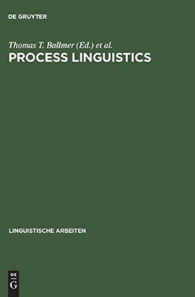 Process linguistics: Exploring the processual aspects of language and language use, and the methods of their description